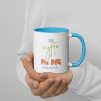 I Buy Crypto So My Dog Can Have a Better Life Mug